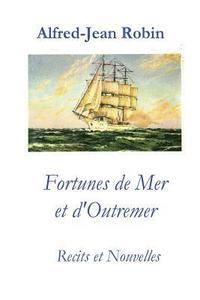 bokomslag Fortunes de Mer Et d'Outremer: Recits Et Nouvelles