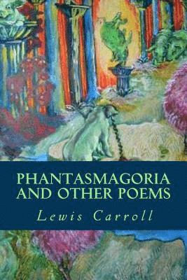 Phantasmagoria and other poems 1