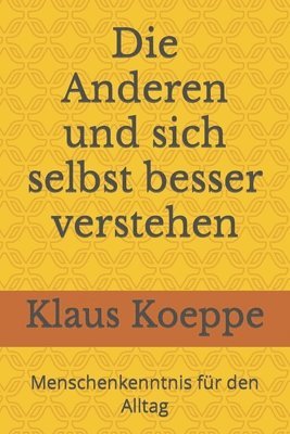 bokomslag Die Anderen und sich selbst besser verstehen: Menschenkenntnis fuer den Alltag