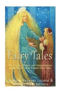 bokomslag Fairy Tales: The Origins, History, and Interpretations of the World's Most Famous Fairy Tales