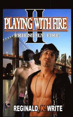 Playing with Fire 2: Friendly Fire 1