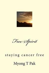 bokomslag Free Spirit: staying cancer free