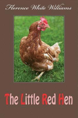 Florence White Williams - The Little Red Hen, Häftad. Tillgänglighet: Lägg i varukorg