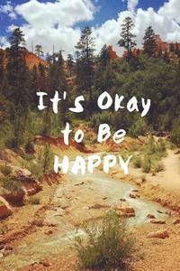 bokomslag It's Okay to Be HAPPY