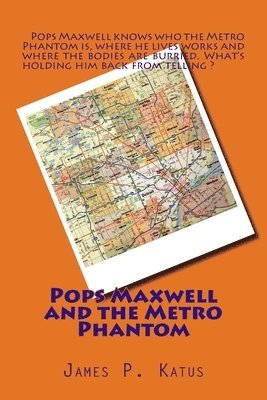 Pops Maxwell and the Metro Phantom 1