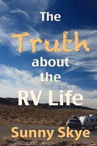 bokomslag The Truth about the RV Life