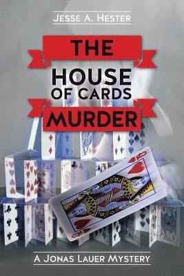 The House Of Cards Murder: A Jonas Lauer Mystery 1