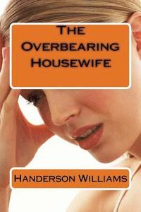 bokomslag The Overbearing Housewife