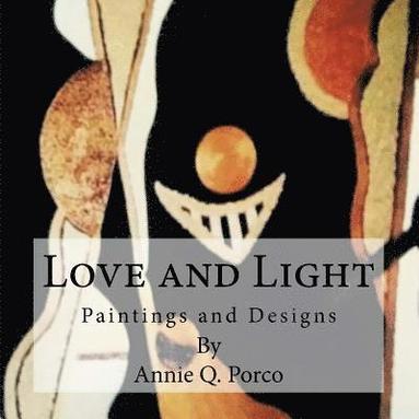 bokomslag Love and Light: Paintings and Designes