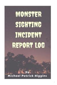 bokomslag Monster Sighting Incident Report Log