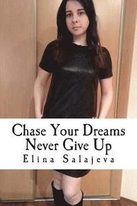 bokomslag Chase Your Dreams Never Give Up