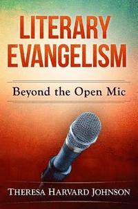 bokomslag Literary Evangelism: Beyond The Open Mic