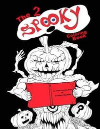 bokomslag The 2 Spooky Coloring Book: a trip through the very and not so very spooky