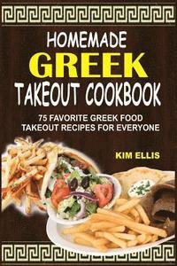 bokomslag Homemade Greek Takeout Cookbook: 75 Favorite Greek Foods Takeout Recipes For Everyone