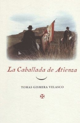 Tomas Gismera Velasco - LA CABALLADA DE ATIENZA, Una Tradición Castellana, Häftad