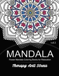 bokomslag Mandala Therapy Anti Stress Vol.1: Flower Mandala Coloring book for Relaxation