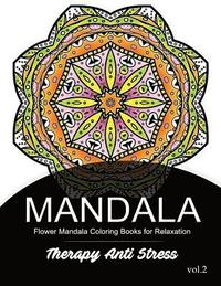 bokomslag Mandala Therapy Anti Stress Vol.2: Flower Mandala Coloring book for Relaxation