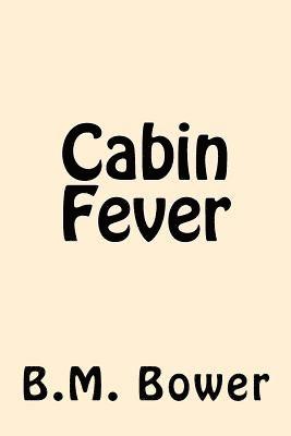B. M. Bower - Cabin Fever, Häftad