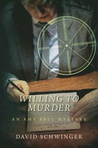 bokomslag Willing To Murder: An Amy Bell Mystery