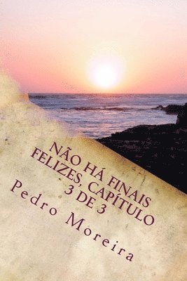 Não há finais felizes, capítulo 3 de 3: Revelações 1