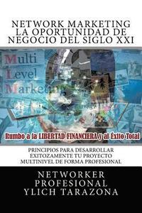 bokomslag NETWORK MARKETING 'REDES DE MERCADEO' La Gran Oportunidad de Negocio del Siglo XII: Principios Universales Para Desarrollar Exitozamente TU PROYECTO M