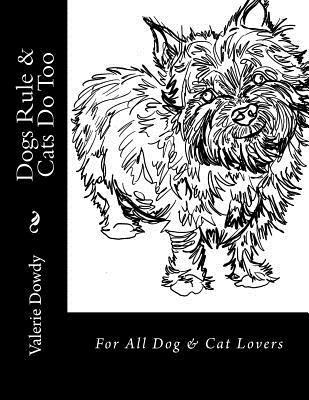 Dogs Rule & Cats Do Too: For All Dog & Cat Lovers 1