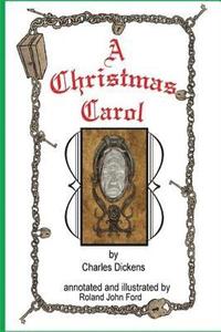 bokomslag The Annotated A Christmas Carol: With Illustrations by Roland J Ford