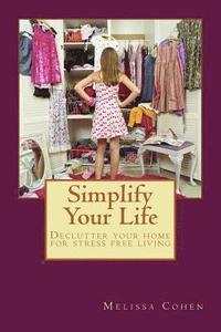 bokomslag Simplify Your Life: Declutter your home for stress free living