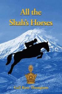 bokomslag All The Shah's Horses