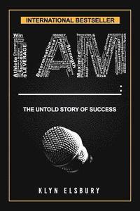 bokomslag I Am ____: : The Untold Story of Success