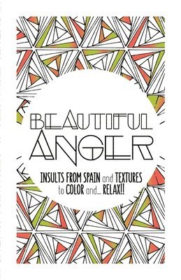 bokomslag Beautiful Anger: Adult coloring book with textures and insults from Spain