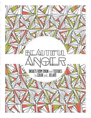 bokomslag Beautiful Anger: Adult coloring book with textures and insults from Spain