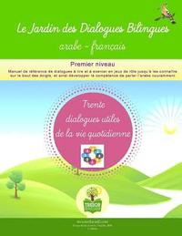 bokomslag Le Jardin des Dialogues Bilingues arabe-français: Trente dialogues utiles de la vie quotidienne