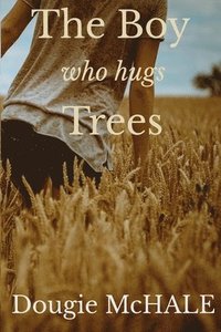 bokomslag The Boy Who Hugs Trees