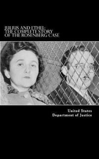bokomslag Julius and Ethel: The Complete Story of the Rosenberg Case