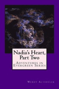 bokomslag Nadia's Heart, Part Two: Adventures in Evergreen Series