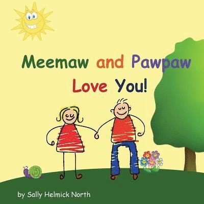 Meemaw and Pawpaw Love You! 1