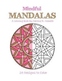 bokomslag Mindful Mandalas: Mindful meditation and Stress Relieving Patterns