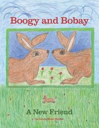 bokomslag Boogy and Bobay: A New Friend