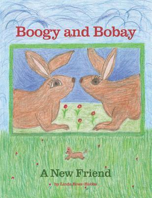 Boogy and Bobay: A New Friend 1