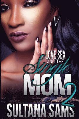 Love, Sex and the Single Mom 2 1