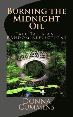 Burning the Midnight Oil: Tall Tales and Random Reflections 1