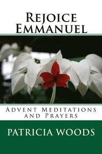 bokomslag Rejoice Emmanuel: Advent Meditations and Prayers