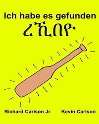 bokomslag Ich habe es gefunden: Ein Bilderbuch für Kinder Deutsch-Tigrinya (Zweisprachige Ausgabe) (www.rich.center)
