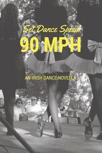 bokomslag Set Dance Speed: 90 MPH