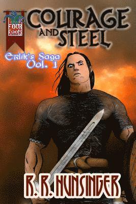 Courage and Steel: Erlik's Saga Vol. 1 1