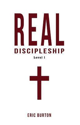 Eric Burton - Real Discipleship: Level 1, Häftad