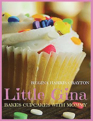 bokomslag Little Gina Bakes Cupcakes With Mommy: You Deserve A Cupcake