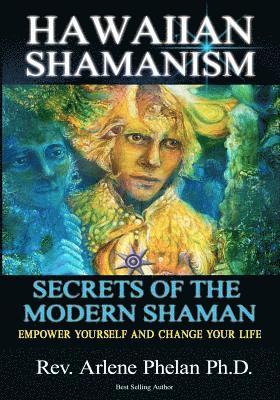 bokomslag Hawaiian Shamanism Secrets of the Modern Shaman: Empower Yourself and Change Your