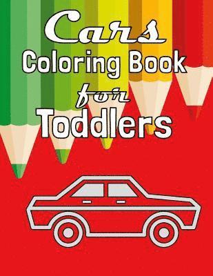 bokomslag Cars Coloring Book for Toddlers: Fun Coloring Activity Book For Toddlers & Preschoolers